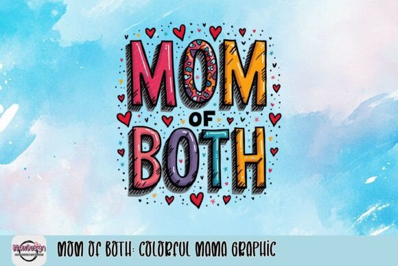 Celebrate Motherhood: The Mom of Both Graphic Design
