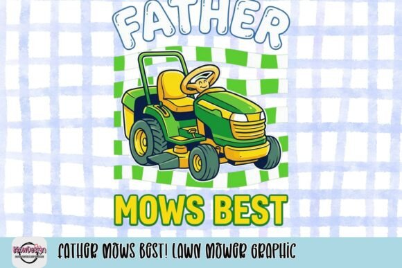 Father Mows Best! Lawn Mower Graphic: The Ultimate Dad Design