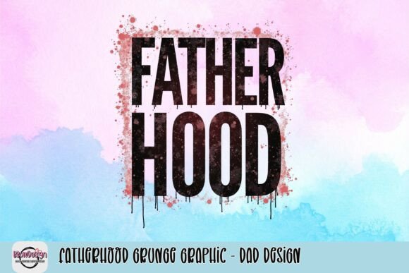 Fatherhood Grunge Graphic: A Bold Dad Design for Creators