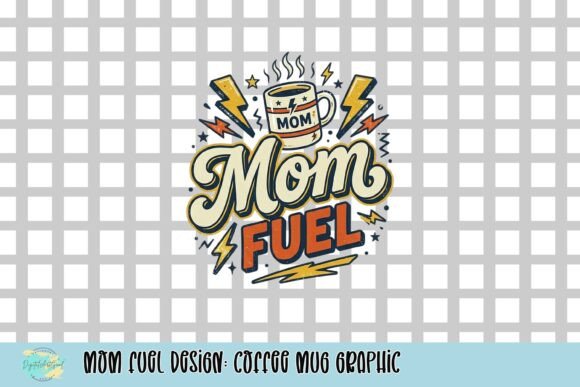 Mom Fuel Design: A Coffee Mug Graphic for Real Life