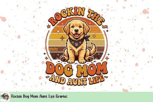 Rockin Dog Mom Aunt Life Graphic: A Retro Design Asset for Pet Brands